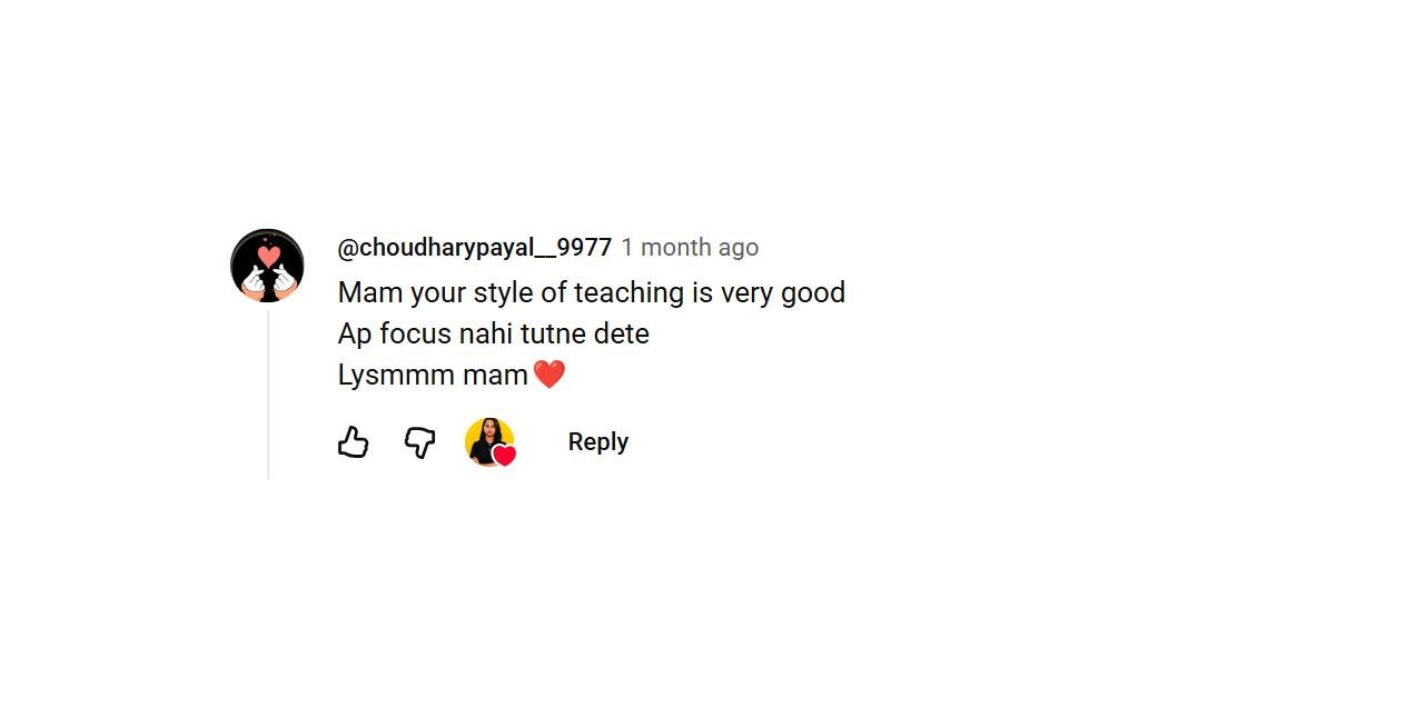 What Students Say YouTube comment from @choudharypayal__9977 on the Class 11 Psychology Human Development one-shot by Savvy Ma'am: Mam your style of teaching is very good. Ap focus nahi tutne dete. Lysmmm mam